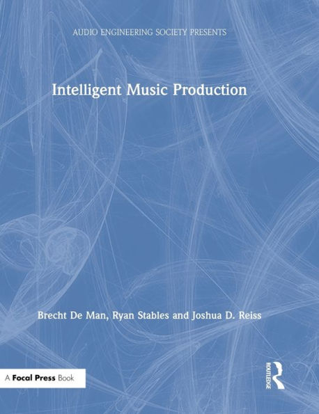 Intelligent Music Production (Audio Engineering Society Presents)