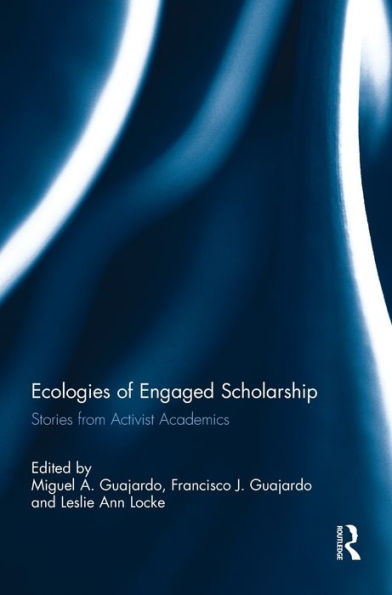 Ecologies Of Engaged Scholarship: Stories From Activist Academics