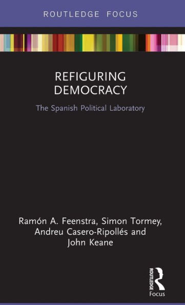 Refiguring Democracy (Routledge Studies In Democratic Crisis)