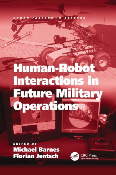 Human-Robot Interactions In Future Military Operations (Human Factors In Defence)