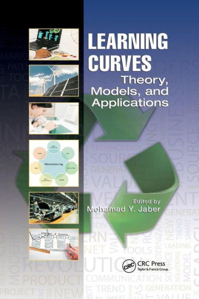 Learning Curves: Theory, Models, And Applications (Systems Innovation Book Series)
