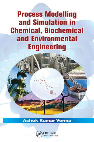 Process Modelling And Simulation In Chemical, Biochemical And Environmental Engineering