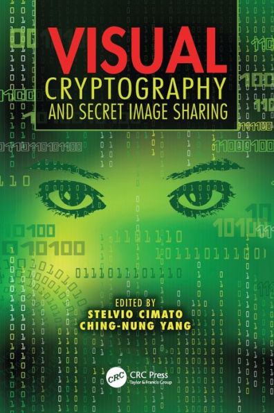 Visual Cryptography And Secret Image Sharing (Digital Imaging And Computer Vision)
