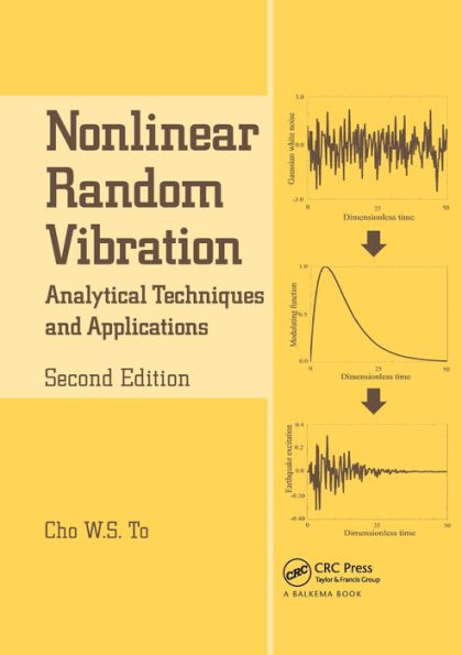 Nonlinear Random Vibration: Analytical Techniques And Applications (Advances In Engineering Series)