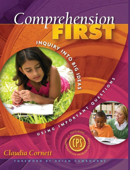 Comprehension First: Inquiry Into Big Ideas Using Important Questions