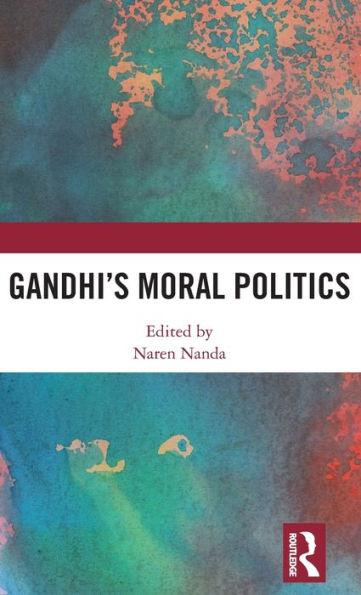 Gandhi's Moral Politics