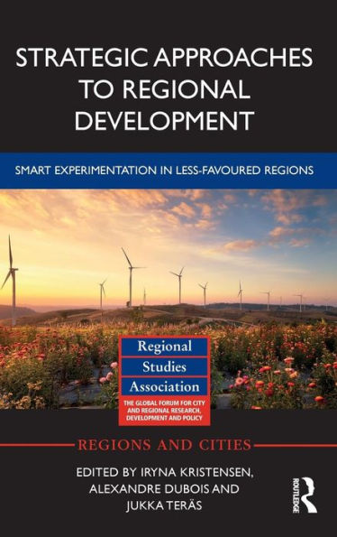 Strategic Approaches To Regional Development: Smart Experimentation In Less-Favoured Regions (Regions And Cities)