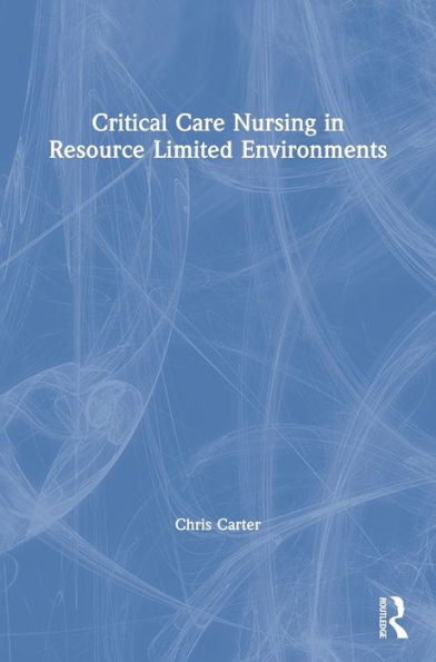 Critical Care Nursing In Resource Limited Environments