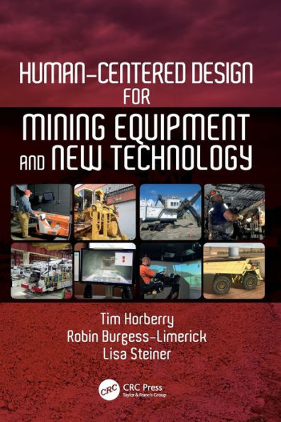 Human-Centered Design For Mining Equipment And New Technology (Human Factors In Mining) - 9781138095205