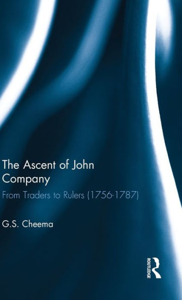 The Ascent Of John Company: From Traders To Rulers (1756-1787)