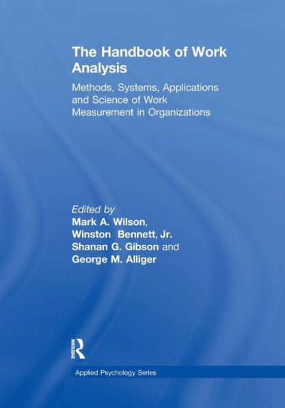 The Handbook Of Work Analysis: Methods, Systems, Applications And Science Of Work Measurement In Organizations (Applied Psychology Series)