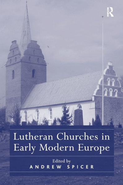 Lutheran Churches In Early Modern Europe
