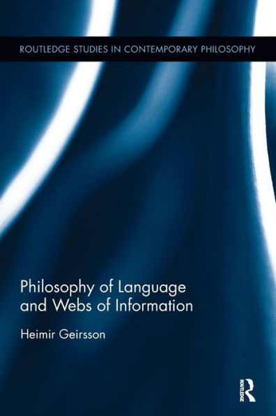 Philosophy Of Language And Webs Of Information (Routledge Studies In Contemporary Philosophy)