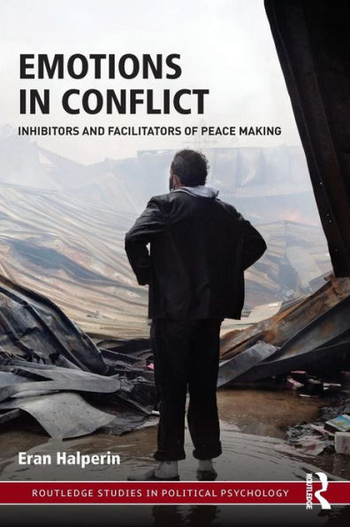 Emotions In Conflict (Routledge Studies In Political Psychology)