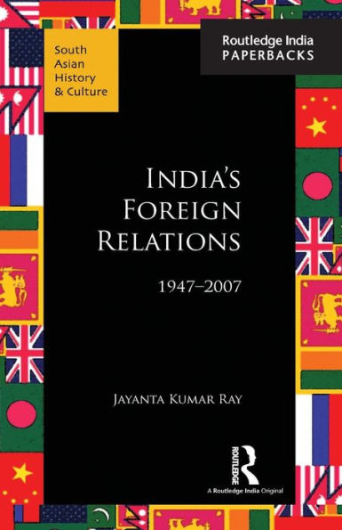 India's Foreign Relations, 1947-2007 (South Asian History And Culture)