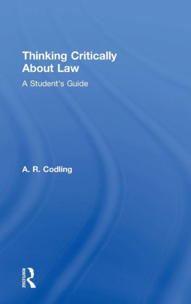Thinking Critically About Law: A Student's Guide