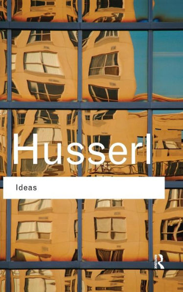 Ideas: General Introduction To Pure Phenomenology (Routledge Classics)