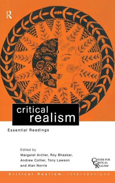Critical Realism: Essential Readings (Ontological Explorations (Routledge Critical Realism))