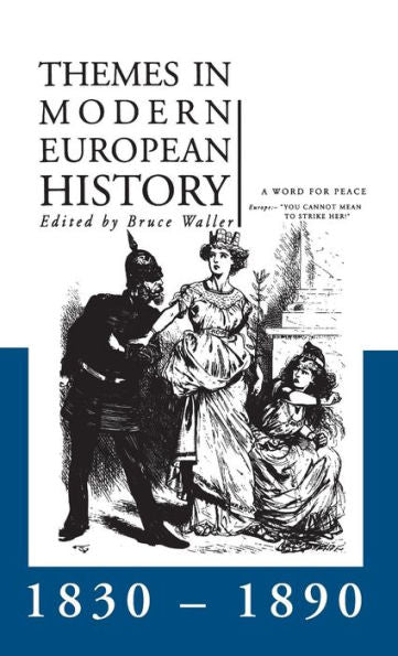 Themes In Modern European History 1830-1890 (Themes In Modern European History Series)