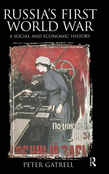 Russia's First World War: A Social And Economic History