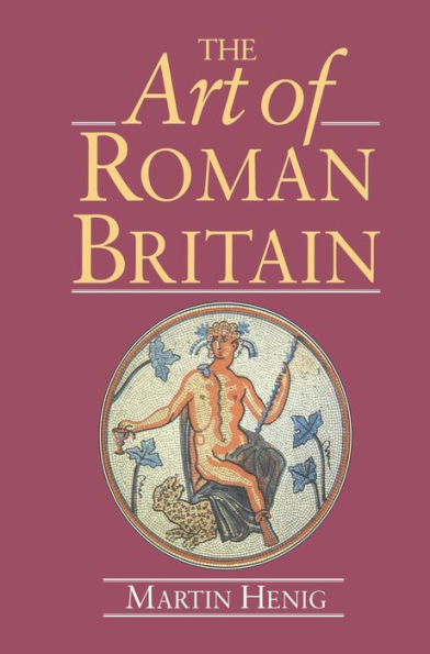 The Art Of Roman Britain: New In Paperback