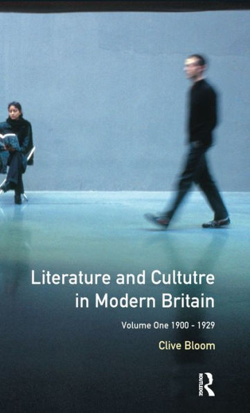 Literature And Culture In Modern Britain: Volume 1: 1900-1929