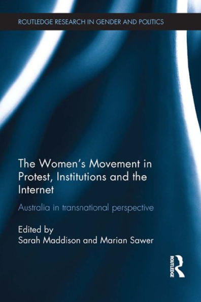 The Women's Movement In Protest, Institutions And The Internet (Routledge Research In Gender And Politics)