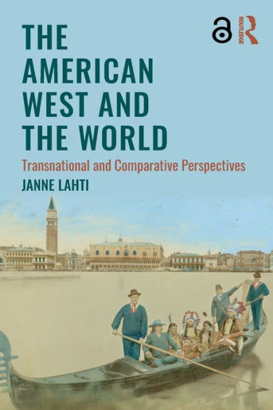 The American West And The World: Transnational And Comparative Perspectives - 9781138187344