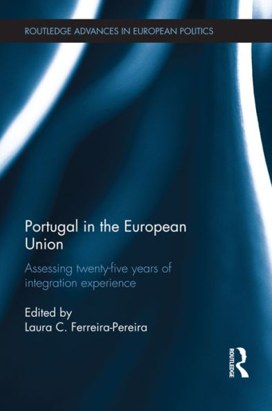 Portugal In The European Union (Routledge Advances In European Politics)
