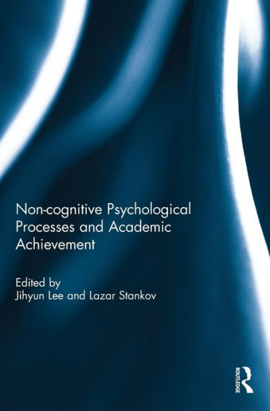 Noncognitive Psychological Processes And Academic Achievement
