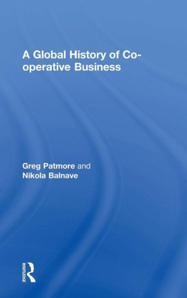 A Global History Of Co-Operative Business