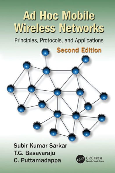 Ad Hoc Mobile Wireless Networks: Principles, Protocols, And Applications, Second Edition