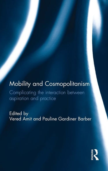 Mobility And Cosmopolitanism: Complicating The Interaction Between Aspiration And Practice