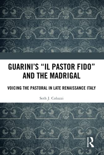 Guarini'S 'Il Pastor Fido' And The Madrigal