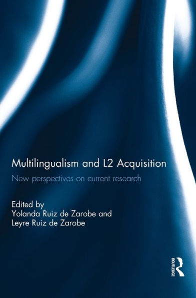 Multilingualism And L2 Acquisition: New Perspectives On Current Research