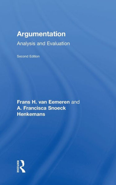 Argumentation: Analysis And Evaluation (Routledge Communication)