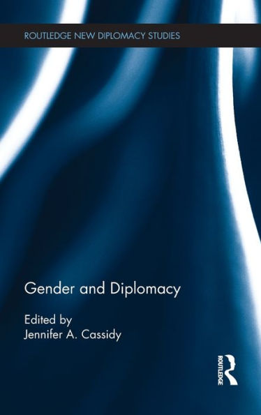 Gender And Diplomacy (Routledge New Diplomacy Studies)