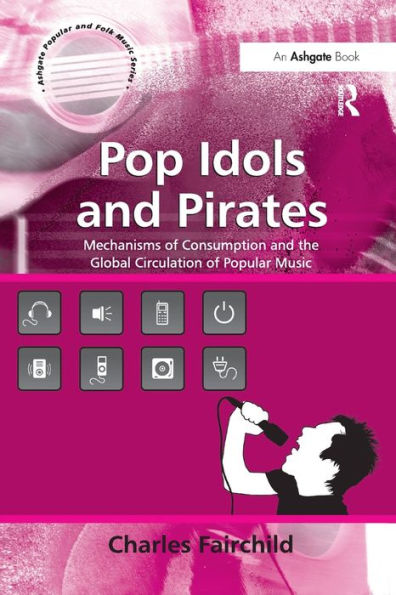 Pop Idols And Pirates (Ashgate Popular And Folk Music)