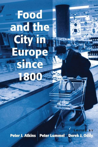Food And The City In Europe Since 1800