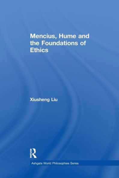 Mencius, Hume And The Foundations Of Ethics (Ashgate World Philosophies Series)