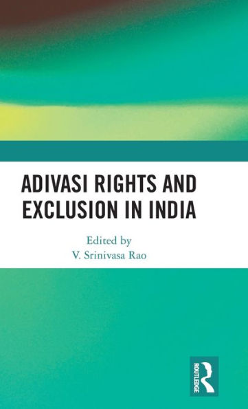 Adivasi Rights And Exclusion In India