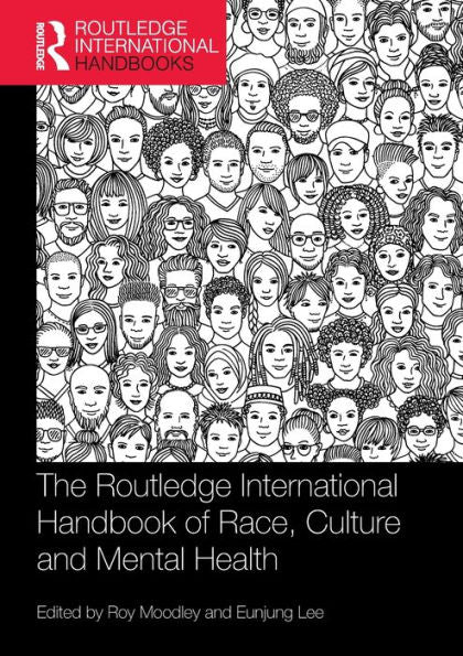 The Routledge International Handbook Of Race, Culture And Mental Health (Routledge International Handbooks)