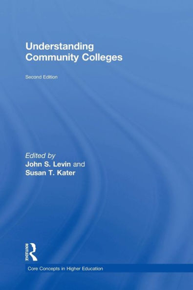 Understanding Community Colleges (Core Concepts In Higher Education)