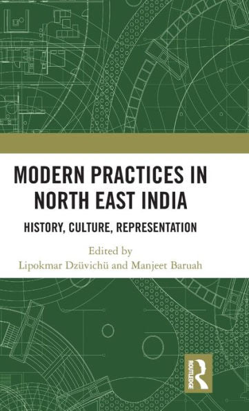 Modern Practices In North East India: History, Culture, Representation