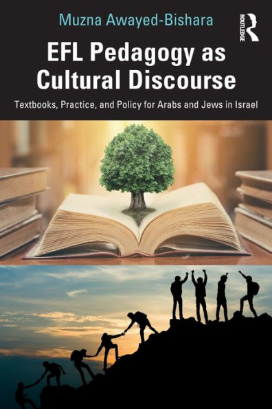 Efl Pedagogy As Cultural Discourse: Textbooks, Practice, And Policy For Arabs And Jews In Israel