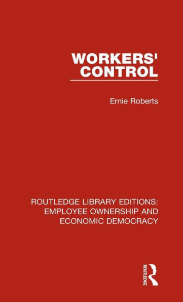 Workers' Control (Routledge Library Editions: Employee Ownership And Economic Democracy)