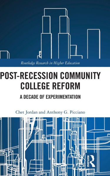 Post-Recession Community College Reform (Routledge Research In Higher Education)