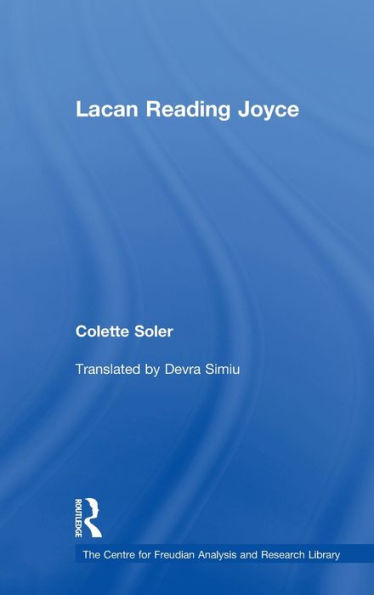 Lacan Reading Joyce (The Centre For Freudian Analysis And Research Library (Cfar))