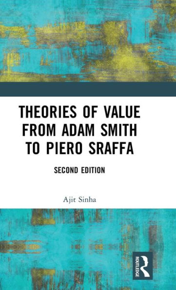 Theories Of Value From Adam Smith To Piero Sraffa