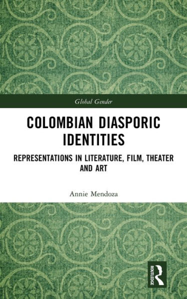 Colombian Diasporic Identities (Global Gender)